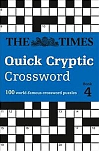 The Times Quick Cryptic Crossword book 4 : 100 World-Famous Crossword Puzzles (Paperback)