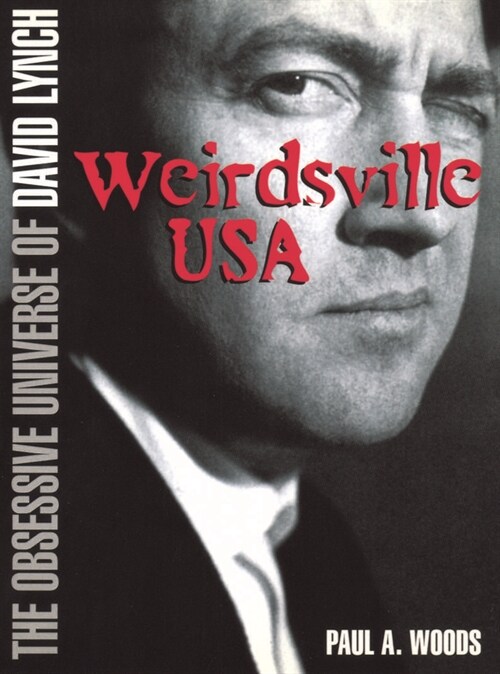 Weirdsville USA : The Obsessive Universe of David Lynch (Paperback, 3 New edition)