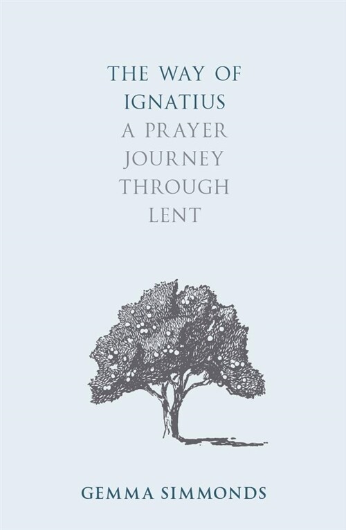 The Way of Ignatius : A prayer journey through Lent (Paperback)
