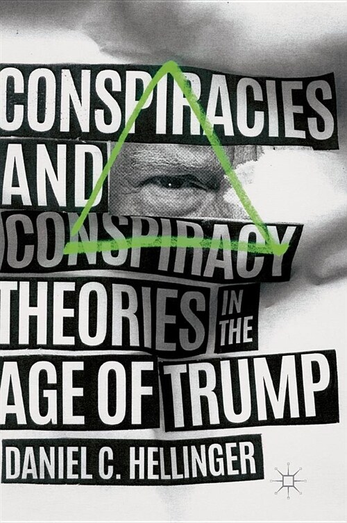 Conspiracies and Conspiracy Theories in the Age of Trump (Hardcover, 2019)