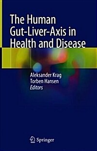 The Human Gut-Liver-Axis in Health and Disease (Hardcover, 2019)