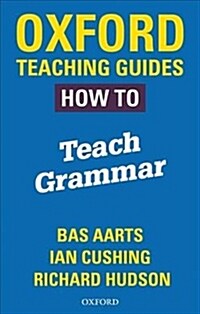 Oxford Teaching Guides: How To Teach Grammar (Paperback)