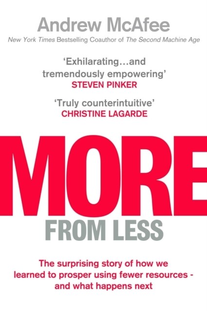 More From Less : The surprising story of how we learned to prosper using fewer resources - and what happens next (Hardcover)