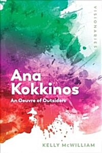 Ana Kokkinos : An Oeuvre of Outsiders (Hardcover)