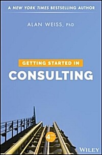 Getting Started in Consulting (Paperback, 4)