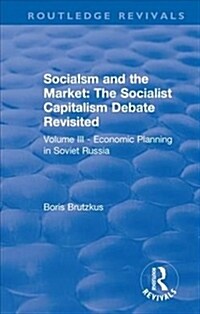 Revival: Economic Planning in Soviet Russia (1935) : Socialsm and the Market (Volume III) (Paperback)