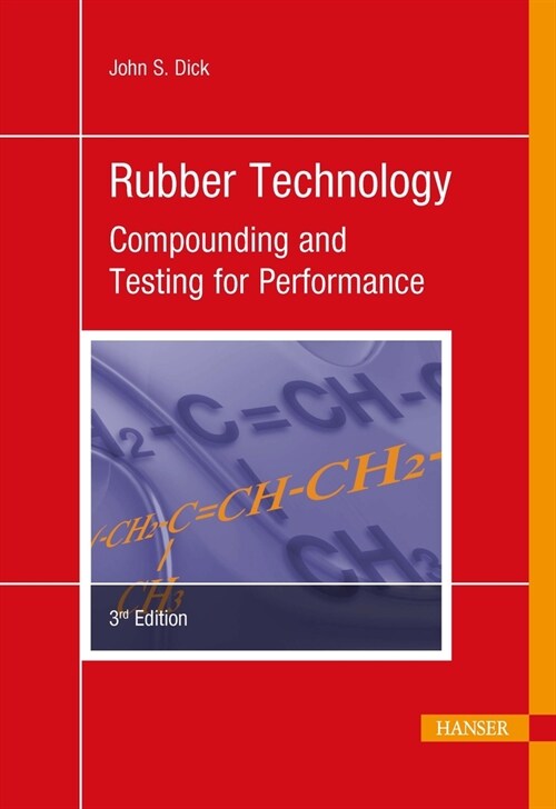 Rubber Technology 3e: Compounding and Testing for Performance (Hardcover)