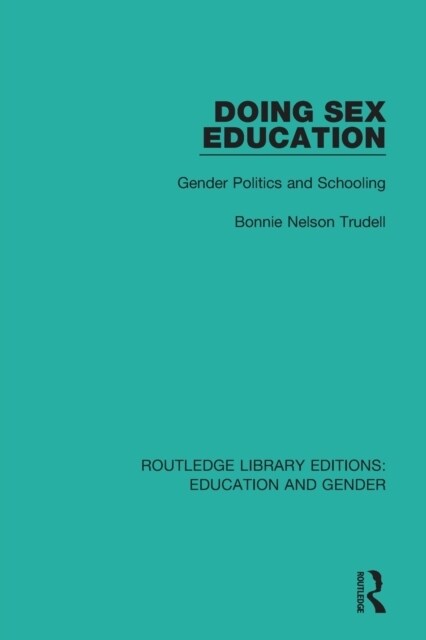 Doing Sex Education : Gender Politics and Schooling (Paperback)