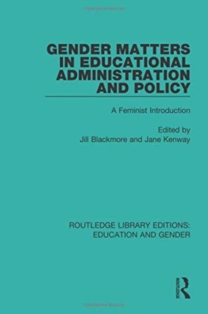 Gender Matters in Educational Administration and Policy : A Feminist Introduction (Paperback)