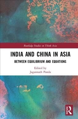 India and China in Asia : Between Equilibrium and Equations (Hardcover)