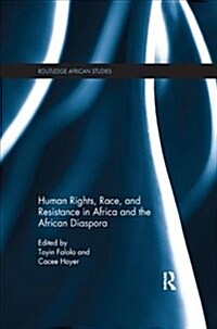 Human Rights, Race, and Resistance in Africa and the African Diaspora (Paperback)