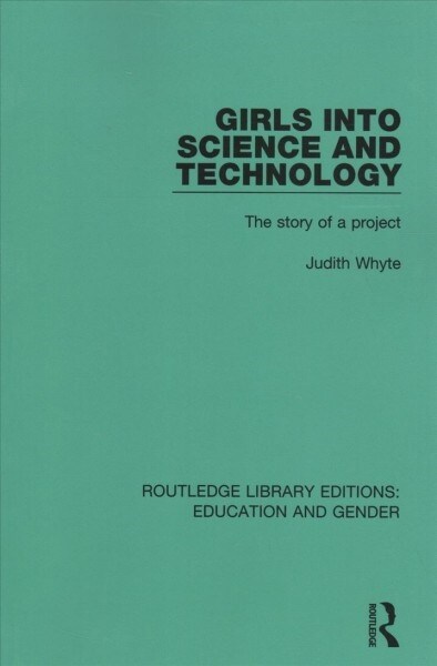 Girls into Science and Technology : The Story of a Project (Paperback)