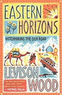 Eastern Horizons : Shortlisted for the 2018 Edward Stanford Award (Paperback)