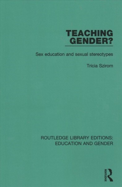 Teaching Gender? : Sex Education and Sexual Stereotypes (Paperback)