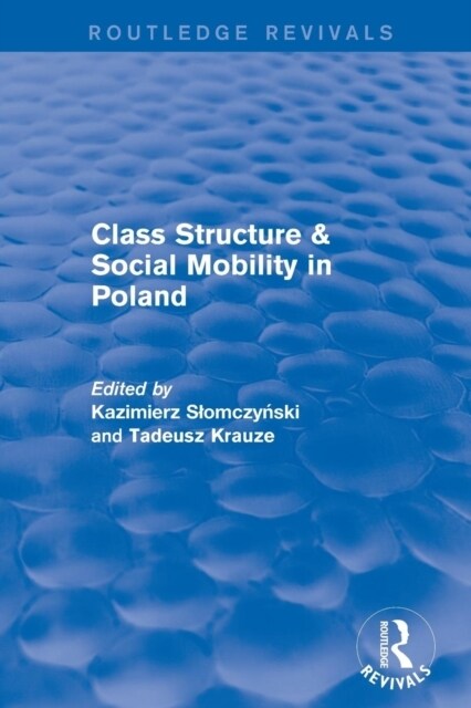 Class Structure and Social Mobility in Poland (Paperback)