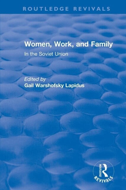 Revival: Women, Work and Family in the Soviet Union (1982) (Paperback)