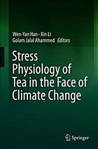 Stress Physiology of Tea in the Face of Climate Change (Hardcover, 2018)