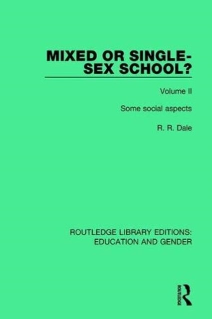 Mixed or Single-sex School? Volume 2 : Some Social Aspects (Paperback)