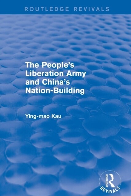 Revival: The Peoples Liberation Army and Chinas Nation-Building (1973) (Paperback)