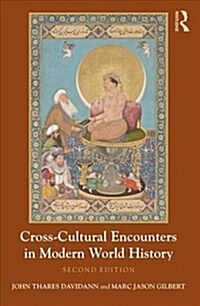 Cross-Cultural Encounters in Modern World History, 1453-Present (Paperback, 2 ed)