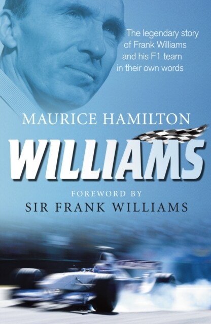 Williams : The legendary story of Frank Williams and his F1 team in their own words (Paperback)