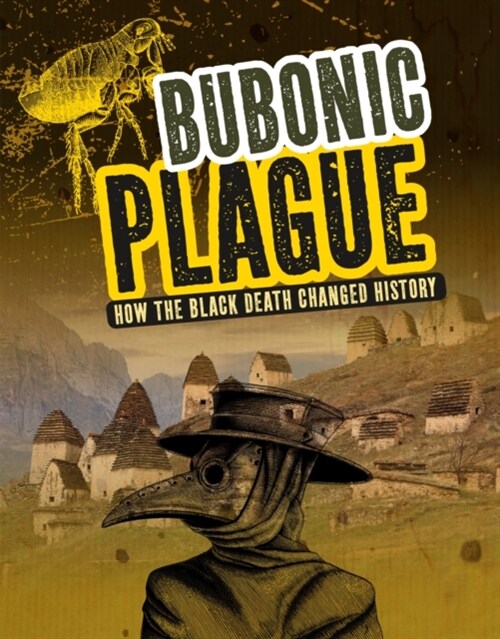 Bubonic Plague : How the Black Death Changed History (Hardcover)