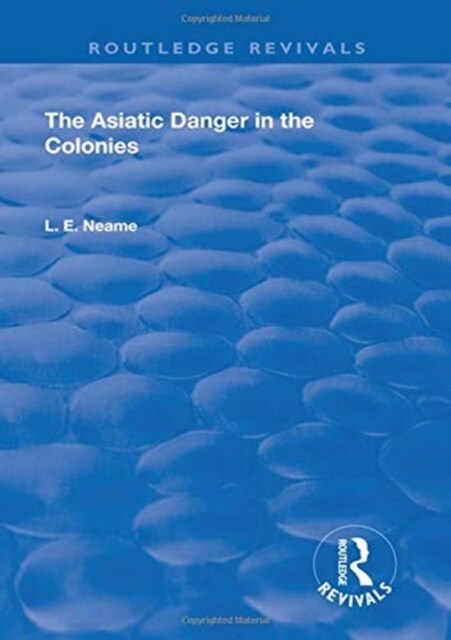 The Asiatic Danger in the Colonies (1907) (Hardcover)