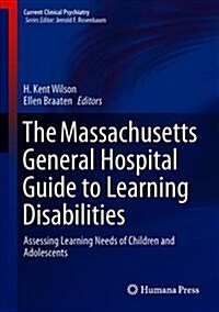 The Massachusetts General Hospital Guide to Learning Disabilities: Assessing Learning Needs of Children and Adolescents (Hardcover, 2019)