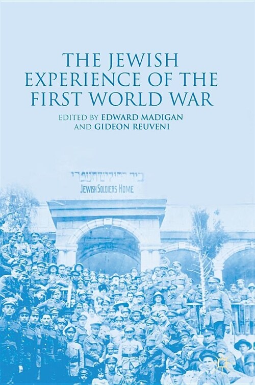 The Jewish Experience of the First World War (Hardcover, 1st ed. 2019)