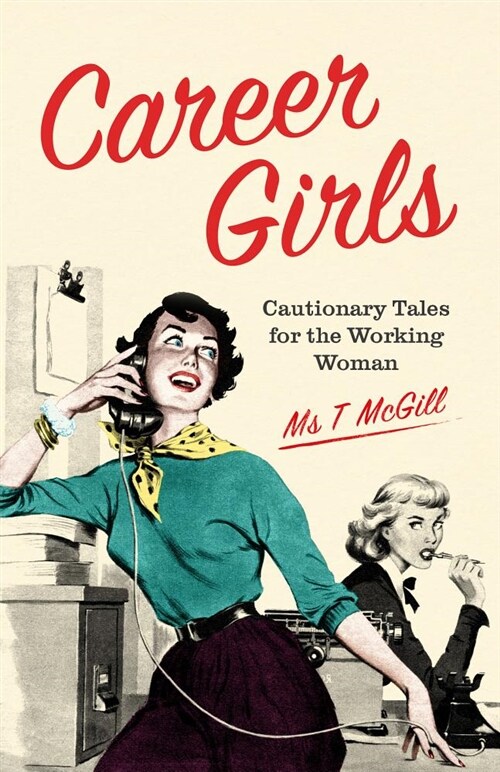 Career Girls : Cautionary Tales for the Working Woman (Hardcover)