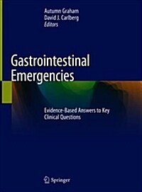 Gastrointestinal Emergencies: Evidence-Based Answers to Key Clinical Questions (Hardcover, 2019)