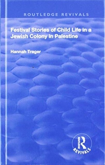 Festival Stories of Child Life in a Jewish Colony in Palestine. (Hardcover)