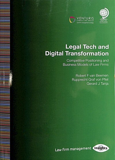 Legal Tech and Digital Transformation : Competitive Positioning and Business Models of Law Firms (Paperback)