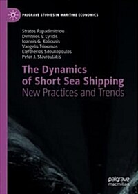 The Dynamics of Short Sea Shipping: New Practices and Trends (Hardcover, 2018)