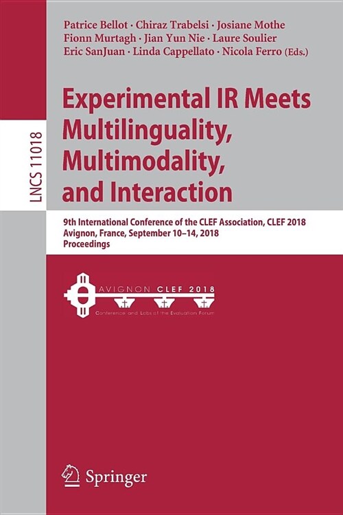 Experimental IR Meets Multilinguality, Multimodality, and Interaction: 9th International Conference of the Clef Association, Clef 2018, Avignon, Franc (Paperback, 2018)