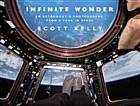 Infinite Wonder : An Astronauts Photographs from a Year in Space (Hardcover)