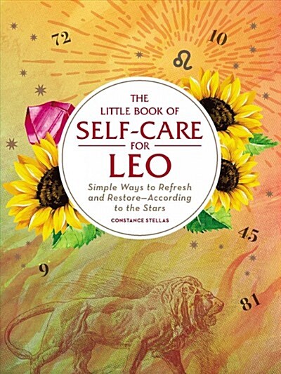 The Little Book of Self-Care for Leo: Simple Ways to Refresh and Restore--According to the Stars (Hardcover)