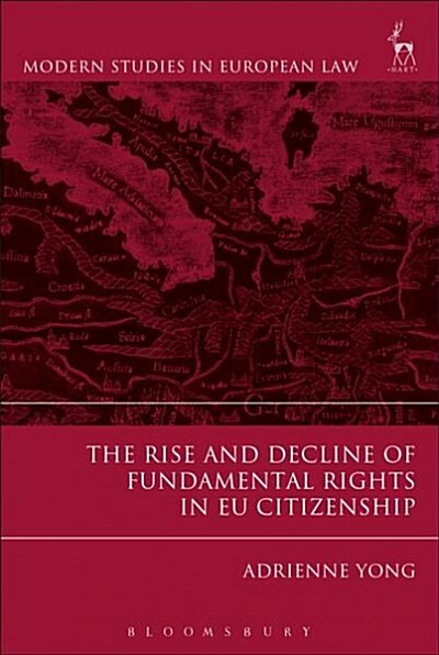 The Rise and Decline of Fundamental Rights in EU Citizenship (Hardcover)