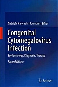Congenital Cytomegalovirus Infection: Epidemiology, Diagnosis, Therapy (Hardcover, 2, 2018)