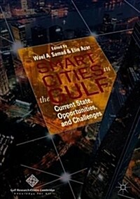 Smart Cities in the Gulf: Current State, Opportunities, and Challenges (Hardcover, 2019)