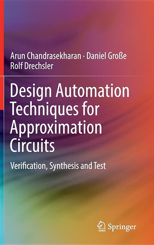 Design Automation Techniques for Approximation Circuits: Verification, Synthesis and Test (Hardcover, 2019)