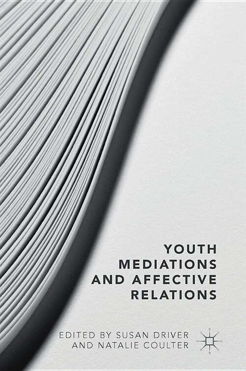 Youth Mediations and Affective Relations (Hardcover, 2018)