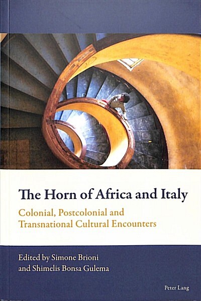 The Horn of Africa and Italy : Colonial, Postcolonial and Transnational Cultural Encounters (Paperback, New ed)