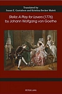 Stella: A Play for Lovers (1776) by Johann Wolfgang von Goethe (Paperback, New ed)