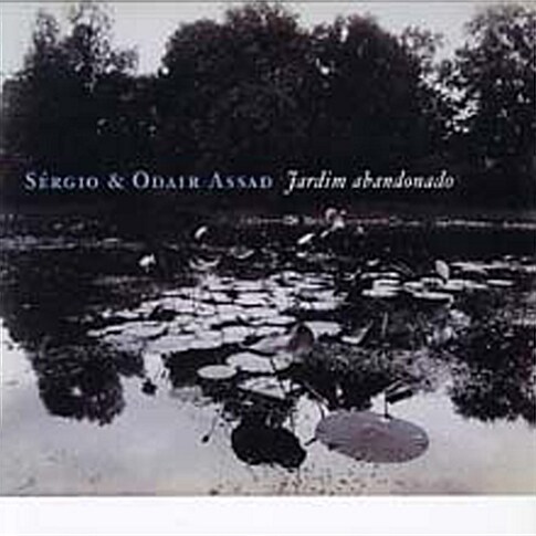 [수입] Sergio & Odair Assad - Jardim Abandonado