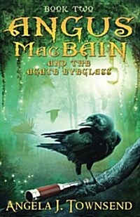 Angus MacBain and The Agate Eyeglass: Volume 2 (Angus MacBain Series) (Paperback, 1st)