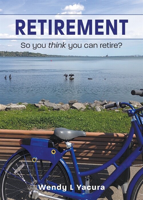 Retirement: So You Think You Can Retire? (Paperback)