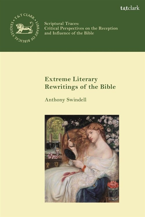 Extreme Literary Rewritings of the Bible (Hardcover)