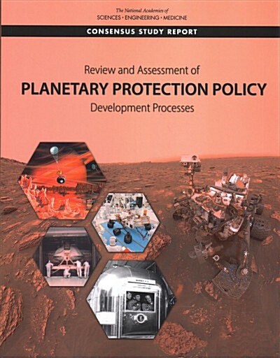 Review and Assessment of Planetary Protection Policy Development Processes (Paperback)