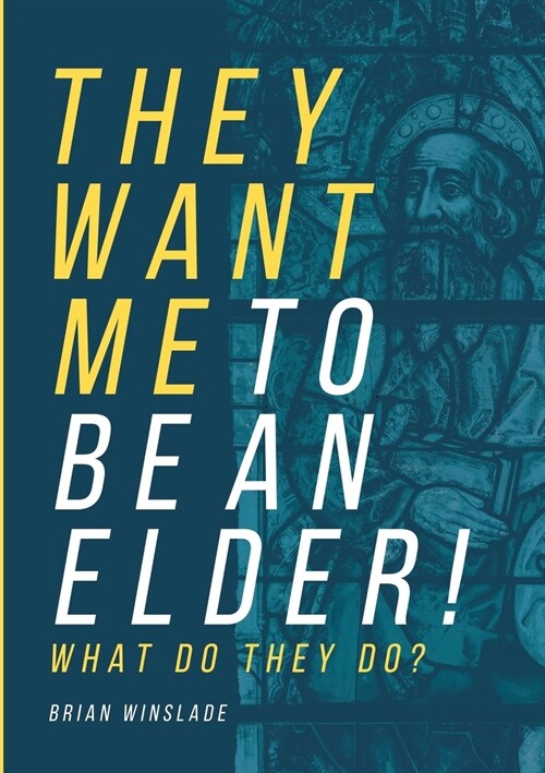 They Want Me to Be an Elder! What Do They Do? (Paperback)